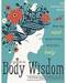 Guide to Body Wisdom by Ann Todhunter Brode