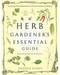 Herb Gardner's Essential Guide Herb Gardner
