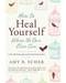 How to Heal Yourself How to Heal Yourself