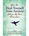 How to Heal Yourself from Anxiety by Amy B Scher