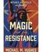 Magic for the Resistance, Rituals & Spells for Change by Michael Hughes