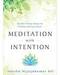 Meditation with Intention by Anusha Wijeyakumar Meditation with Intention by Anusha Wijeyakumar