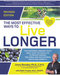 Most Effective Ways to Live Longer by Jonny Bowden
