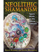 Neolithic Shamanism Neolithic Shamanism