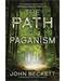 Path of Paganism by John Beckett