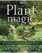 Plant Magic by Sandra Kynes