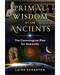 Primal Wisdom of the Ancients by Laird Scranton