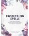 Protection Spells by Arin Murphy-Hiscock Protection Spells by Arin Murphy-Hiscock