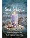 Sea Magic,Connecting with the Ocean's Energy by Sandra Kynes Sea Magic,Connecting with the Ocean