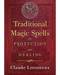 Traditional Magic Spells for Protection & Healing by Claude Lecouteux