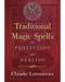 Traditional Magic Spells for Protection & Healing by Claude Lecouteux Traditional Magic Spells for Protection & Healing by Claude Lecouteux