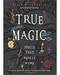 True Magic Spells that Really Work (hc) by Draja Mickaharic