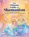 Ultimate Guide to Shamanism by Rebecca Keating