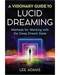 Visionary Guide to Lucid Dreaming by Lee Adams