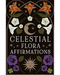 Celestial Flora affirmations by Viki Lester