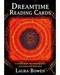 Dreamtime Reading cards by Laura Bowen Dreamtime Reading cards by Laura Bowen