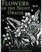 Flowers of the Night oracle by Cheralyn Darcey Flowers of the Night oracle by Cheralyn Darcey