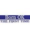 Born OK the First Time