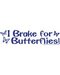 I Brake for Butterflies