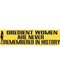 Obedient Women Are Never Remembered in History bumper sticker