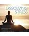 CD: Dissolving Stress CD: Dissolving Stress