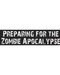 Preparing Zombie Apocalypse