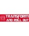 Transform and Roll Out